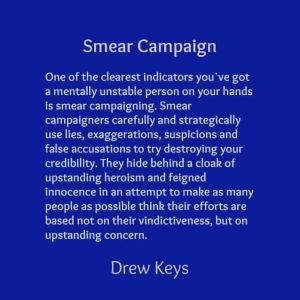 Drew Keys Quote: Smear Campaigns (mental instability, sjw attack, social media, debate, reply, twittard, response)