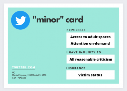 Minor card, with privileges (underage, puriteen, reply, response, juvenile, twitter, debate, argument, opinion discarded)