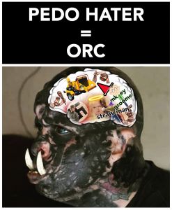 Pedo hater: Orc (response, reply, antis, red flag, woodchipper, nazi, fascist, groomer, caveman, hansen, monster, zombie, neanderthal, moron)